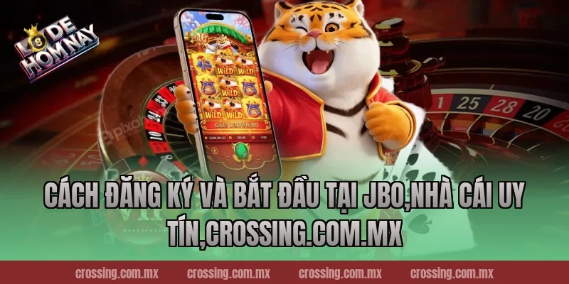 Cách đăng ký và bắt đầu tại JBo,Nhà Cái Uy Tín,lodehomnay.info