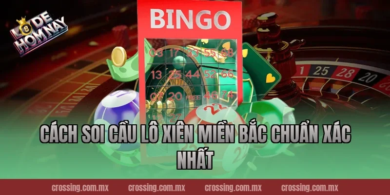 Cách soi cầu lô xiên miền Bắc chuẩn xác nhất