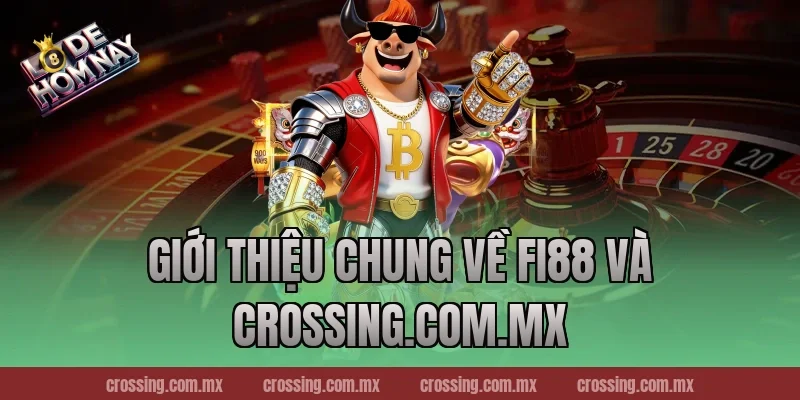 Giới Thiệu Chung Về Fi88 Và lodehomnay.info