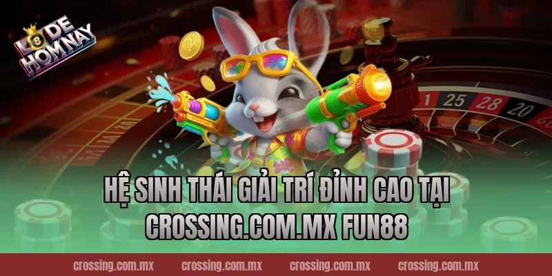 Hệ sinh thái giải trí đỉnh cao tại lodehomnay.info Fun88