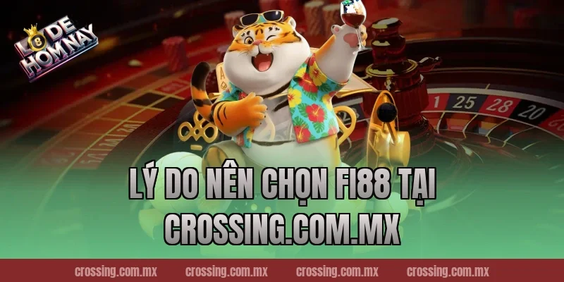 Lý Do Nên Chọn Fi88 Tại lodehomnay.info