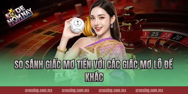 So sánh giấc mơ tiền với các giấc mơ lô đề khác